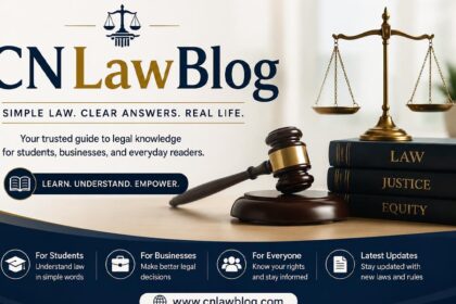 CNLawBlog: The Easy Legal Guide for Students, Businesses, and Everyday Readers