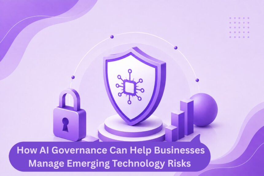 How AI Governance Can Help Businesses Manage Emerging Technology Risks