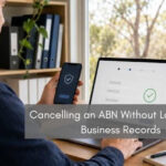 Cancelling an ABN Without Losing Your Business Records