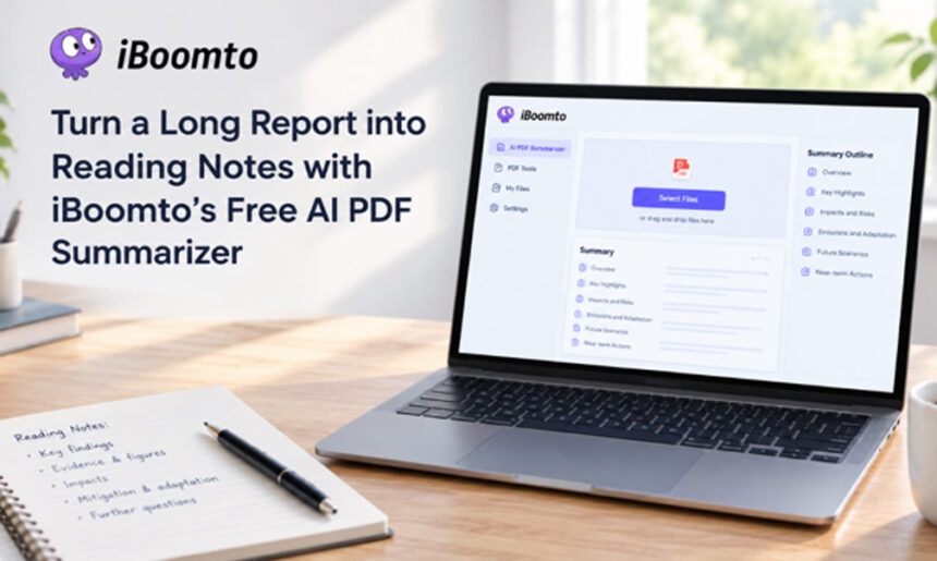 Turn a Long Report into Reading Notes with iBoomto’s Free AI PDF Summarizer